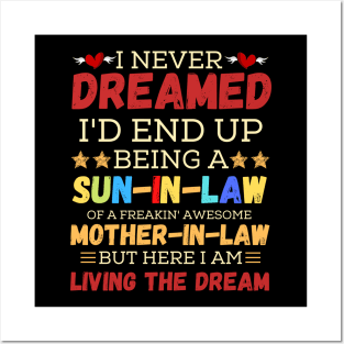 I Never Dreamed I’d End Up Being A Son-In-Law Of A Freaking Awesome Mother-In-Law But Here I Am Living A The Dream Posters and Art